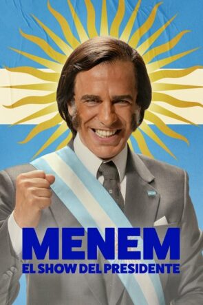 Menem El show del Presidente
